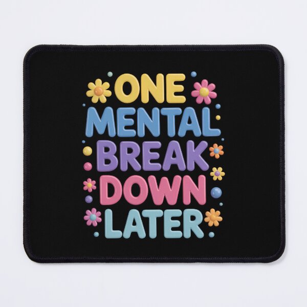 Item preview, One Mental Breakdown Later Sarcastic Mental Health designed and sold by VENOM0RIOT.