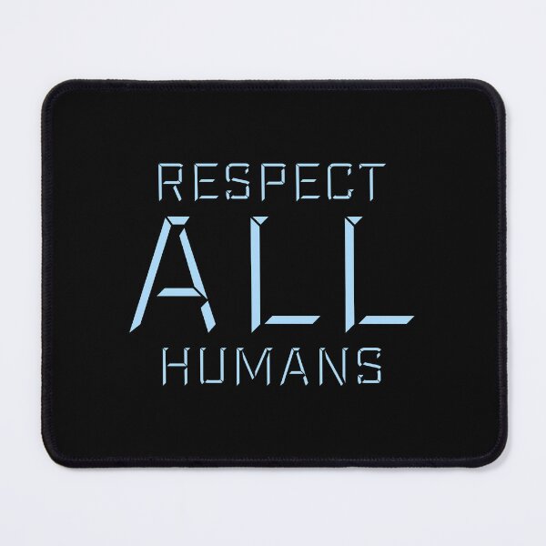 Item preview, Respect All Humans Bold Statement Quote Equality designed and sold by shirt-o-mat.