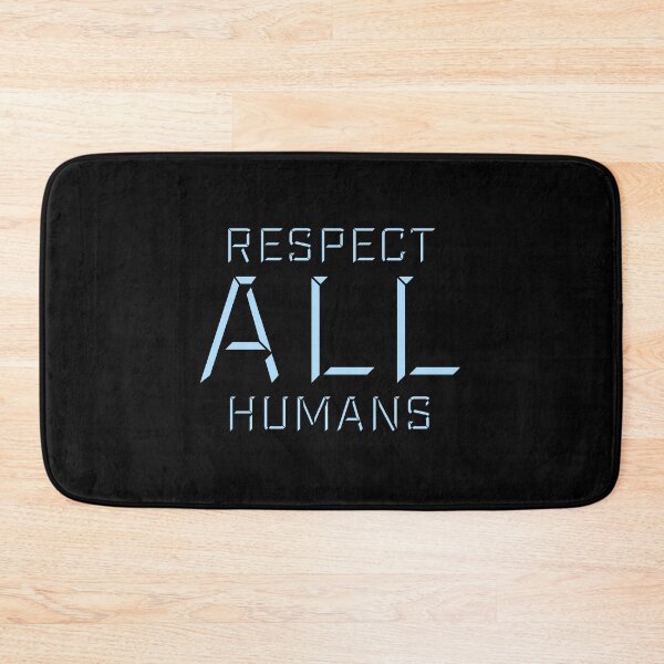 Item preview, Respect All Humans Bold Statement Quote Equality designed and sold by shirt-o-mat.