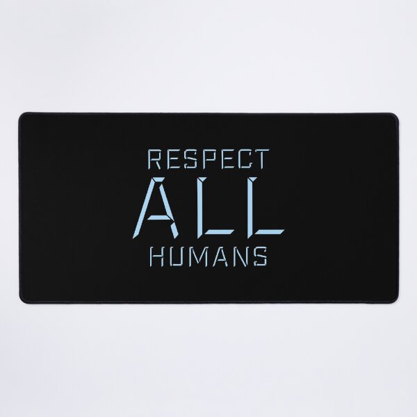 Item preview, Respect All Humans Bold Statement Quote Equality designed and sold by shirt-o-mat.