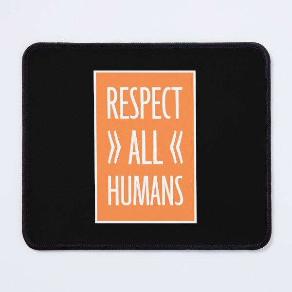 Item preview, Respect All Humans Bold Statement Quote Equality designed and sold by shirt-o-mat.