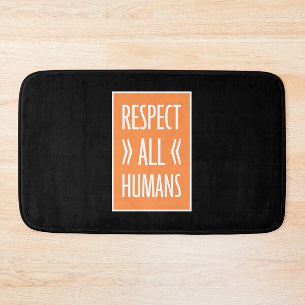 Item preview, Respect All Humans Bold Statement Quote Equality designed and sold by shirt-o-mat.
