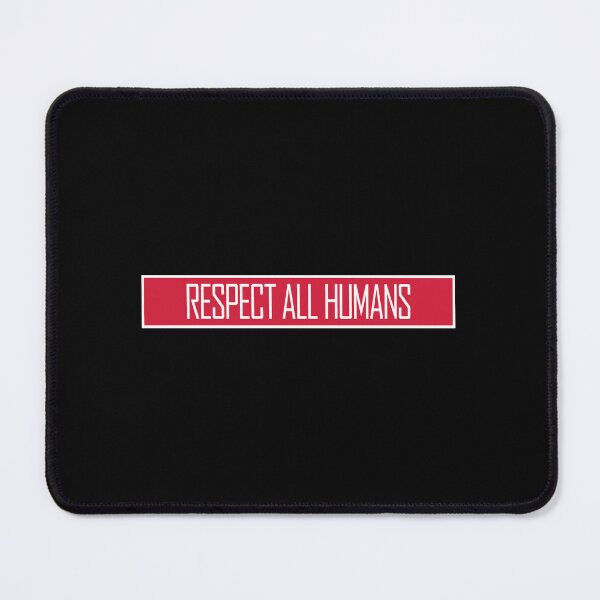 Item preview, Respect All Humans Bold Statement Quote Equality designed and sold by shirt-o-mat.