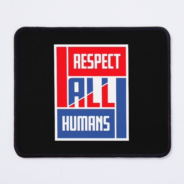 Item preview, Respect All Humans Bold Statement Quote Equality designed and sold by shirt-o-mat.