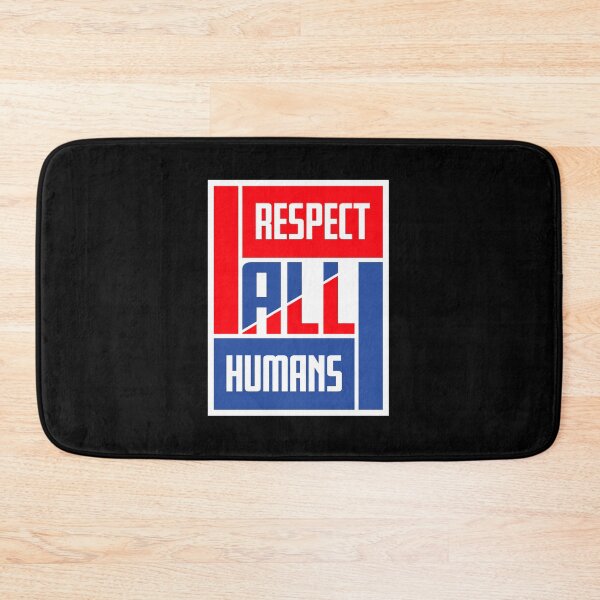 Item preview, Respect All Humans Bold Statement Quote Equality designed and sold by shirt-o-mat.