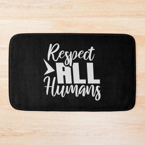 Item preview, Respect All Humans Bold Statement Quote Equality designed and sold by shirt-o-mat.