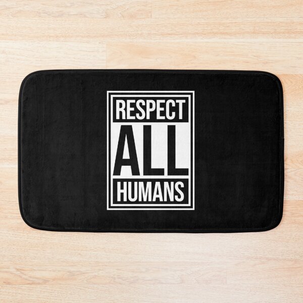 Item preview, Respect All Humans Bold Statement Quote Equality designed and sold by shirt-o-mat.