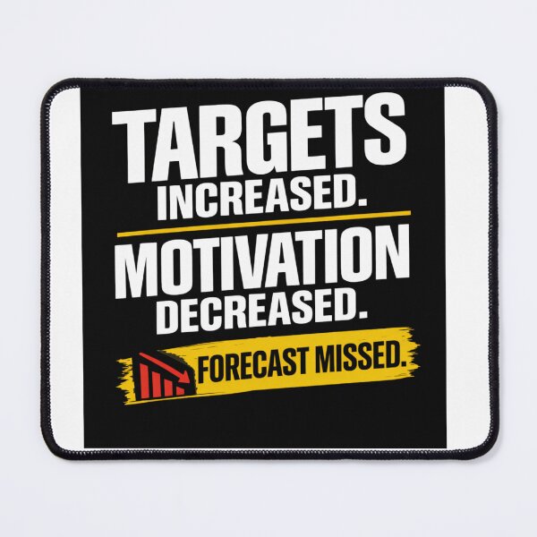 Item preview, Targets Increased Motivation Decreased Forecast Missed Funny Sales T-Shirt | Sales Humor designed and sold by KeeganDykes.