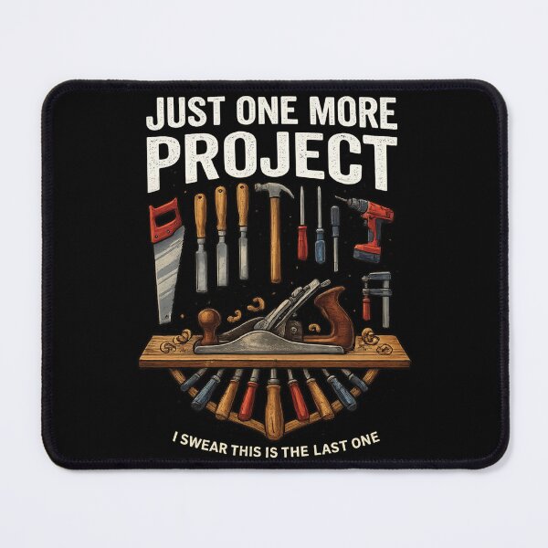 Item preview, Just One More Project Woodworking Tools designed and sold by MasticGraphic.