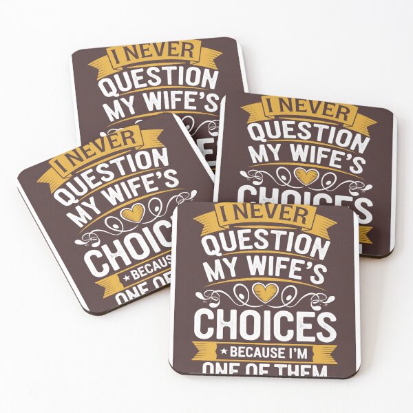 Item preview, I Never Question My Wife's Choices - Funny Husband Gift - Sarcastic Marriage Humor designed and sold by JLMWorks.