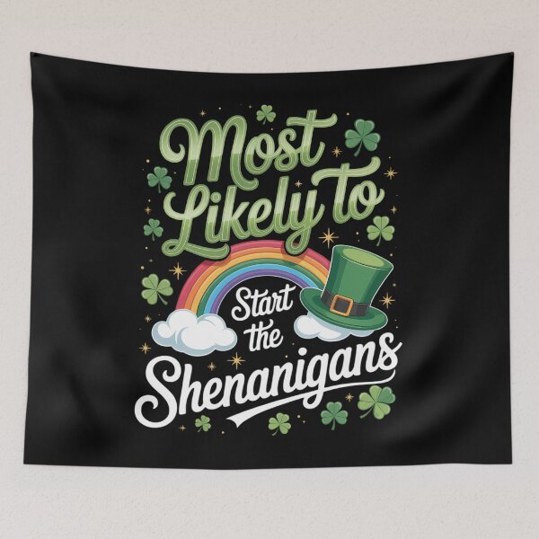 Item preview, St Patricks Day Most Likely to Start the Shenanigans designed and sold by TrinaEspinoza.