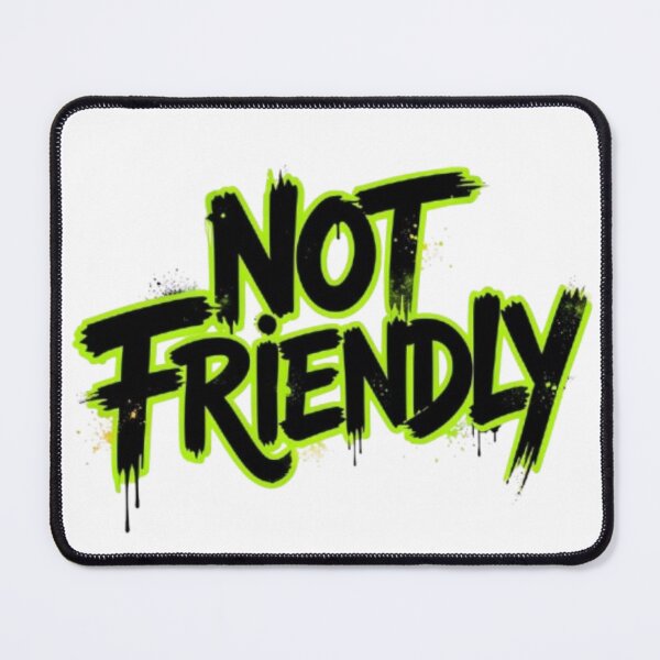 Item preview, Not Friendly  designed and sold by Live4Create-Shop.