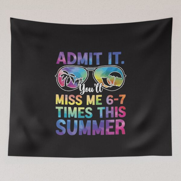 Item preview, Admit It You’ll Miss Me 6-7 Times This Summer Funny Last Day of School  designed and sold by kiralynstration.