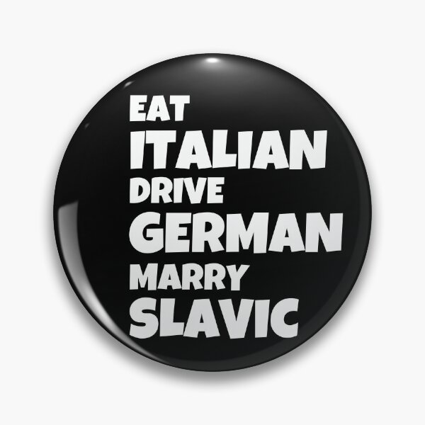 Item preview, Eat Italian Drive German Marry Slavic designed and sold by JohnnyP-Store.