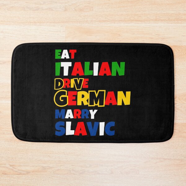 Item preview, Eat Italian Drive German Marry Slavic designed and sold by JohnnyP-Store.