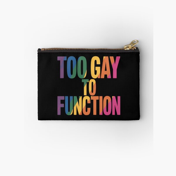 Item preview, Too Gay To Function Gay Pride LGBT designed and sold by TrinaEspinoza.