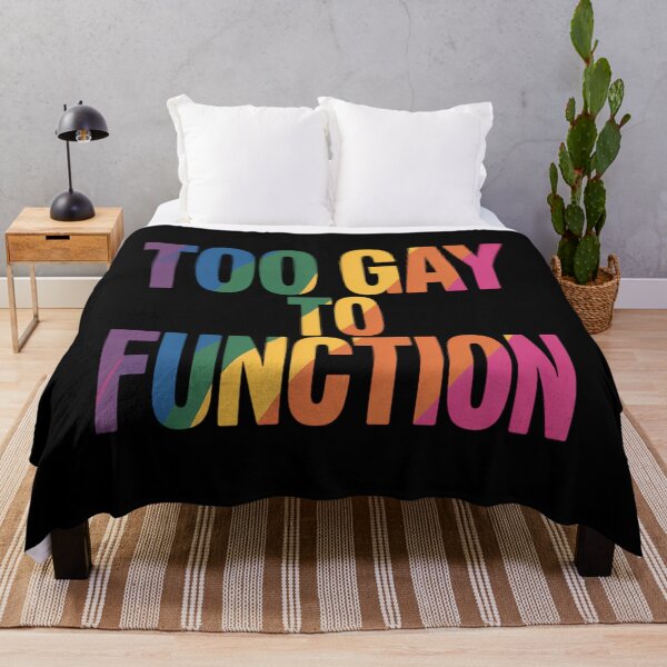 Item preview, Too Gay To Function Gay Pride LGBT designed and sold by TrinaEspinoza.