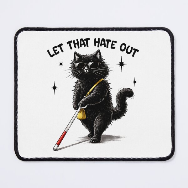 Item preview, Let that Hate Out Blind Cat designed and sold by Ortigzitoun.