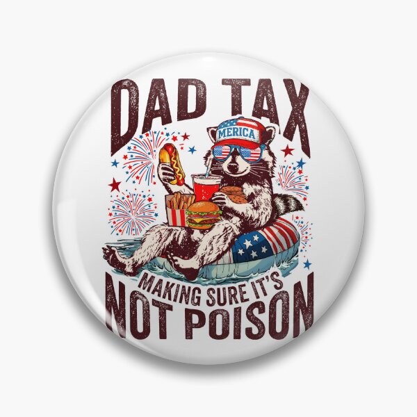 Item preview, Dad Tax Making Sure It’s Not Poison Funny Raccoon designed and sold by Ortigzitoun.