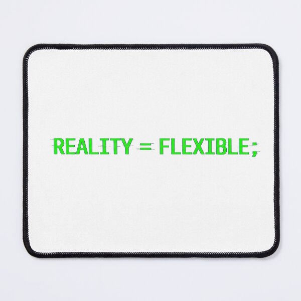 Item preview, Reality Is Flexible – Cyberpunk Coding Design designed and sold by MAROM-DesignART.