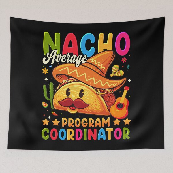 Item preview, Nacho Average Program Coordinator College Mexican designed and sold by schoolofbullies.