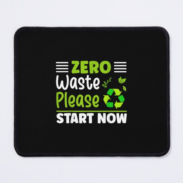 Item preview, Zero Waste Please Start Now, Zero Waste Custome Lovers designed and sold by AlisonPAnderson.