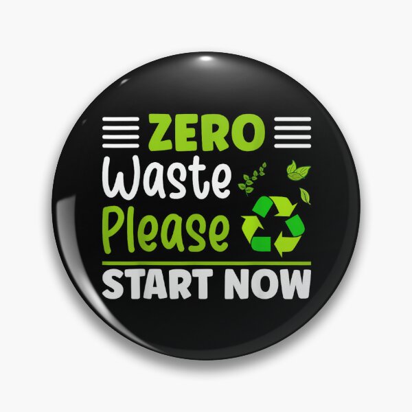 Item preview, Zero Waste Please Start Now, Zero Waste Custome Lovers designed and sold by AlisonPAnderson.