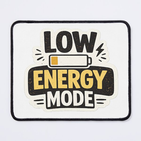 Item preview, Low Energy Mode – Funny Tired Mood Quote designed and sold by TheLazyVibe.