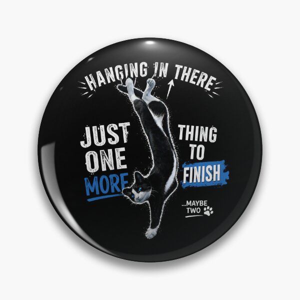Item preview, Hanging In There Funny Cat Meme | Just One More Thing To Finish Humor Design designed and sold by IdentityThread.