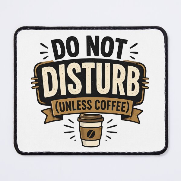 Item preview, Do Not Disturb (Unless Coffee) – Funny Coffee Quote designed and sold by TheLazyVibe.