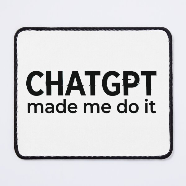 Item preview, ChatGPT Made Me Do It Funny AI T-Shirt Minimalist Tech Humor designed and sold by fadouades.
