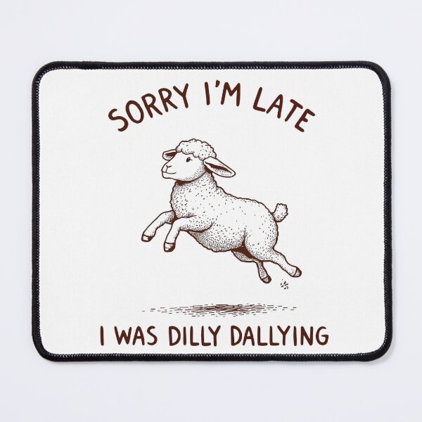 Item preview, Sorry I'm Late I Was Dilly Dallying - Cute Sheep Art - Funny Introvert Humor designed and sold by JLMWorks.