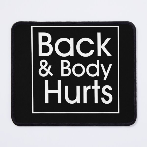 Item preview, Back and Body Hurts Funny Quote T-shirt, Back and Body Hurts Funny Quote Stickers designed and sold by krooslistO.