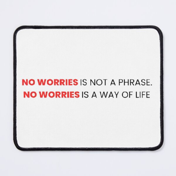 Item preview, No Worries Is A Way Of Life — Funny Australian Gift designed and sold by WellThatsRelatable.