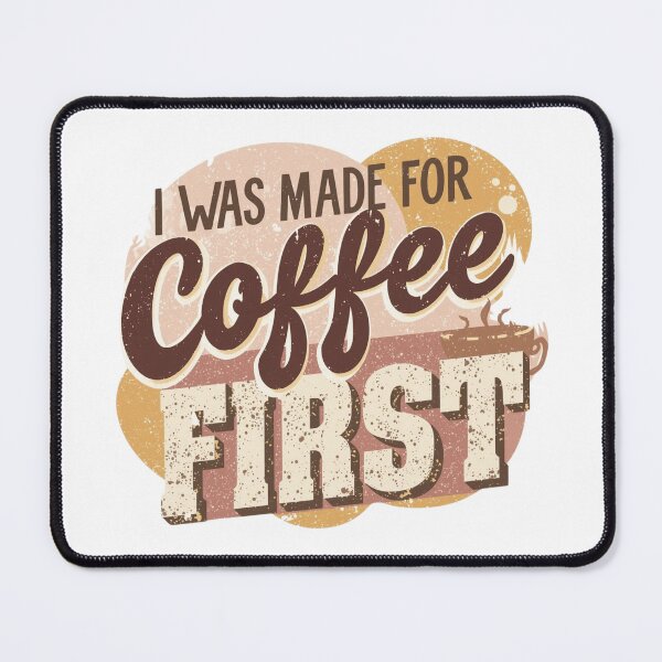 Item preview, I Was Made For Coffee First - Vintage Retro Coffee Lover Design designed and sold by BrewmarkStudio.