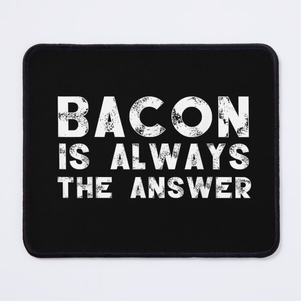 Item preview, Bacon Is Always The Answer Funny Quote Cute Witty T-shirt,Bacon Is Always The Answer Funny Quote Cute Witty Stickers designed and sold by krooslistO.