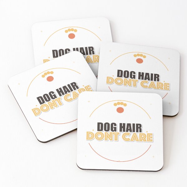Item preview, Dog Hair Dont Care designed and sold by pumsquare.