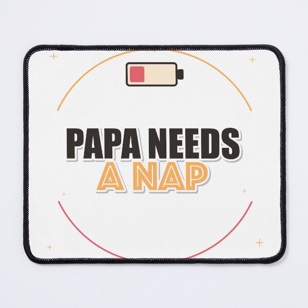 Item preview, Papa Needs A Nap designed and sold by IllumeInk.