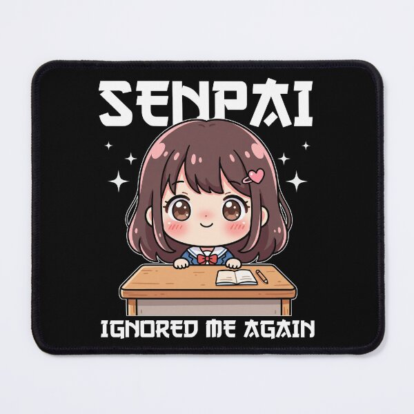 Item preview, ANIME - SENPAI IGNORED ME AGAIN designed and sold by KEF Custom.