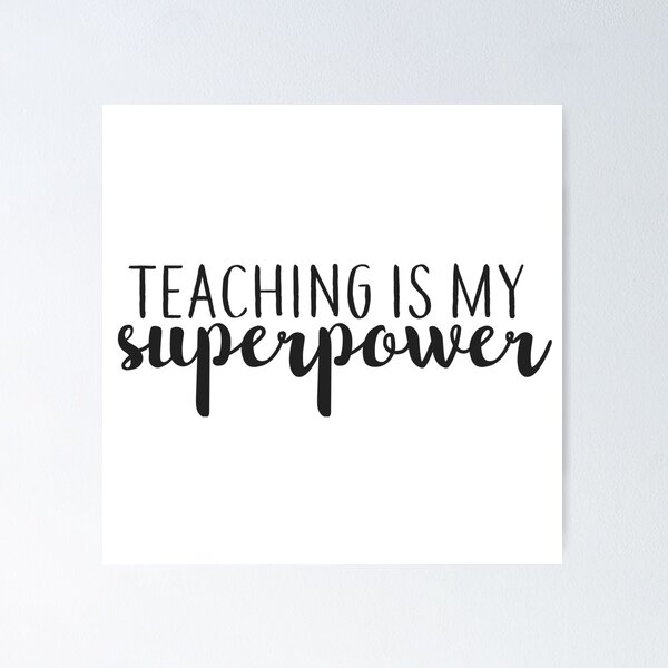 Item preview, Teaching is My Superpower designed and sold by annmariestowe.