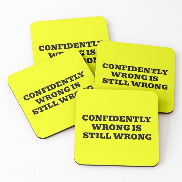 Item preview, Confidently Wrong Is Still Wrong designed and sold by WakeNBake-Tees.