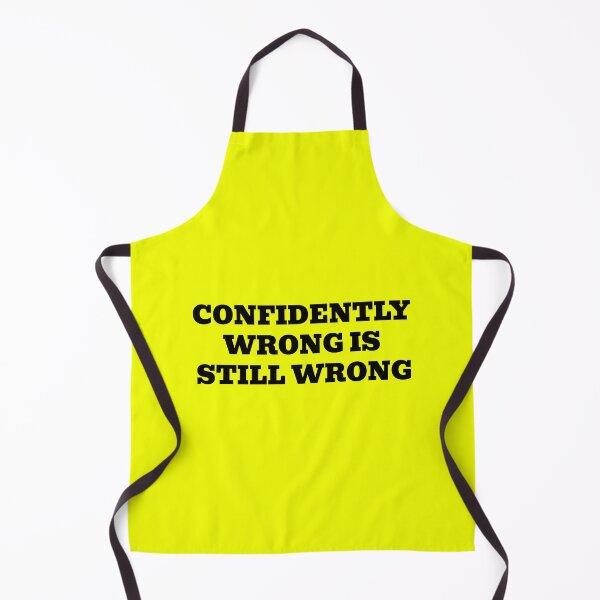 Item preview, Confidently Wrong Is Still Wrong designed and sold by WakeNBake-Tees.