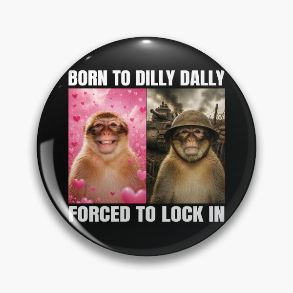 Item preview, Born To Dilly Dally Forced To Lock In Funny Lock In Meme Monkey meme designed and sold by wtfbba.
