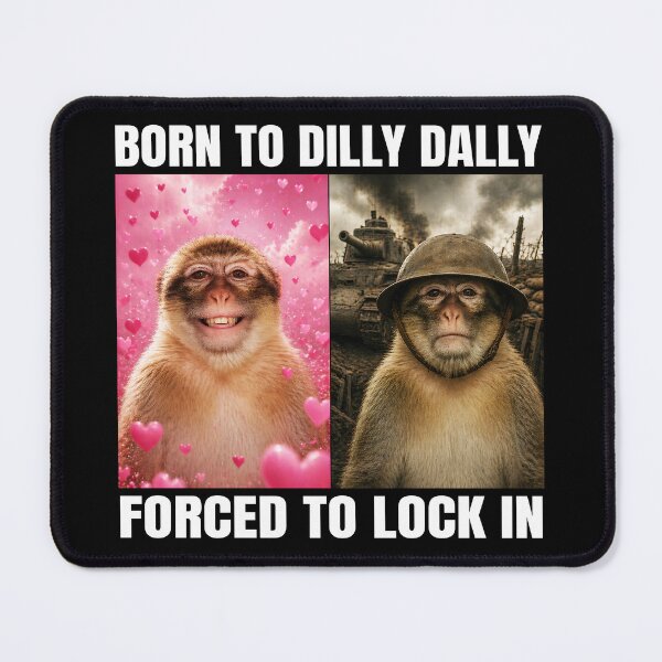 Item preview, Born To Dilly Dally Forced To Lock In Funny Lock In Meme Monkey meme designed and sold by wtfbba.
