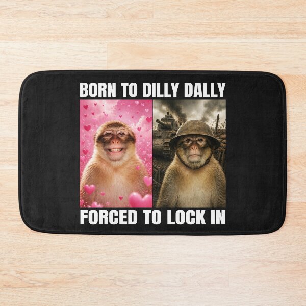 Item preview, Born To Dilly Dally Forced To Lock In Funny Lock In Meme Monkey meme designed and sold by wtfbba.