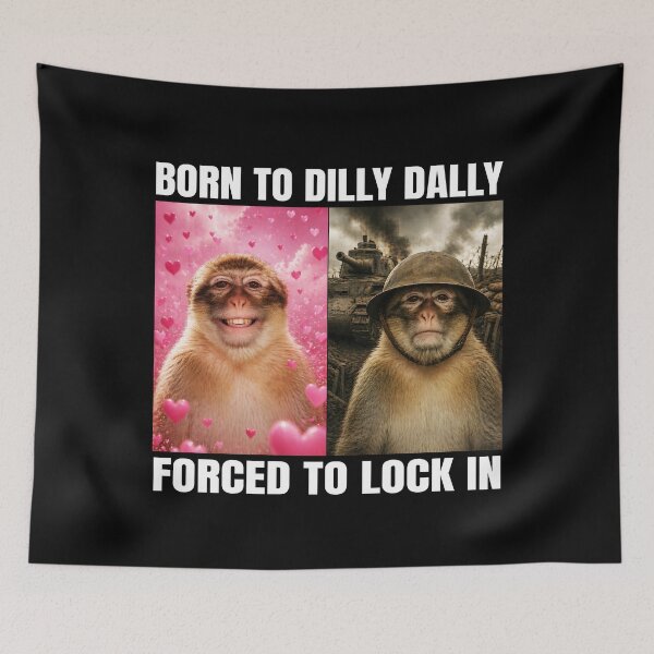 Item preview, Born To Dilly Dally Forced To Lock In Funny Lock In Meme Monkey meme designed and sold by wtfbba.