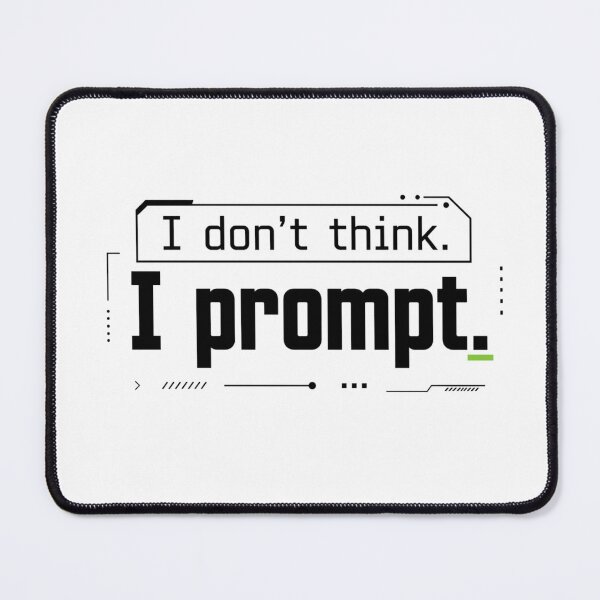 Item preview, I Don’t Think I Prompt Funny AI T-Shirt Minimal Tech Humor designed and sold by fadouades.