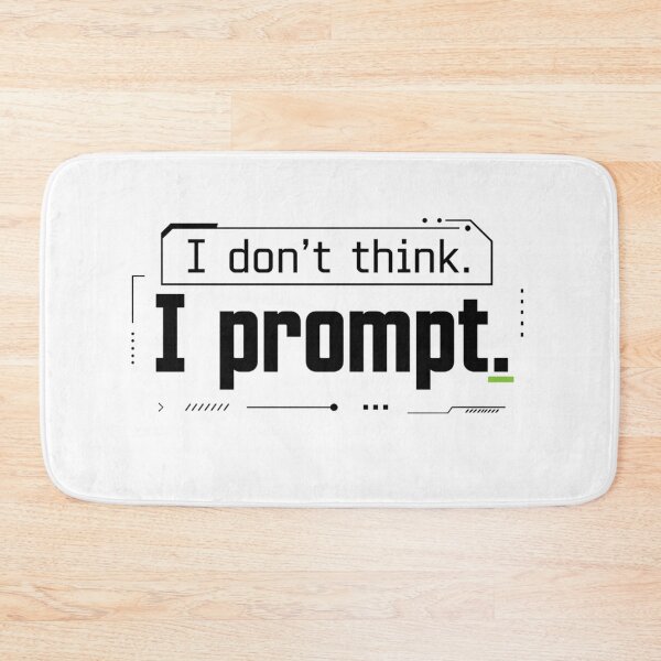 Item preview, I Don’t Think I Prompt Funny AI T-Shirt Minimal Tech Humor designed and sold by fadouades.