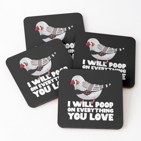 Item preview, I Will Poop On Everything You Love - Zebra Finch designed and sold by GabbyKash.