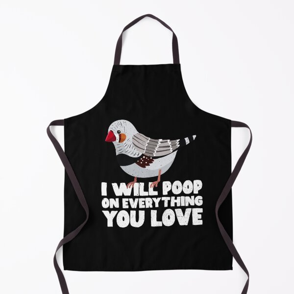 Item preview, I Will Poop On Everything You Love - Zebra Finch designed and sold by GabbyKash.